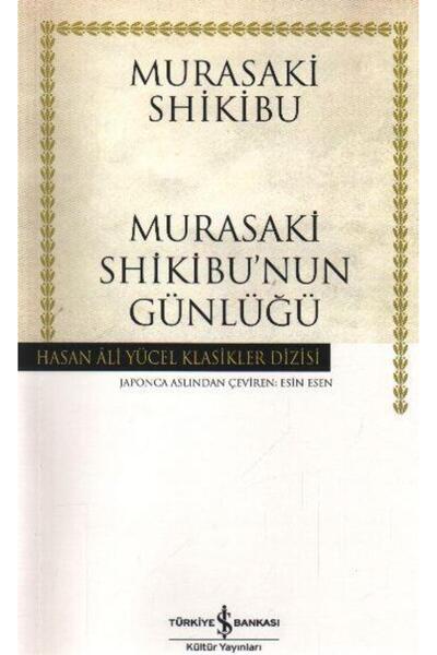 TÜRKİYE İŞ BANKASI KÜLTÜR YAYINLARI Murasaki Shikibu'Nun Günlüğü(K.Kapak) MUR...