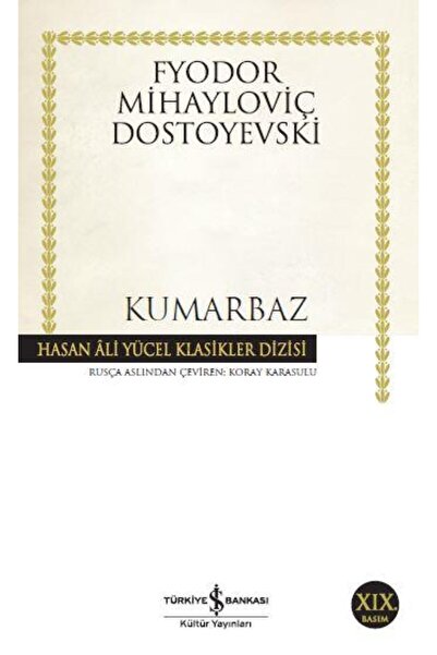 TÜRKİYE İŞ BANKASI KÜLTÜR YAYINLARI Kumarbaz (K.Kapak) FYODOR MİHAYLOVİÇ DOST...