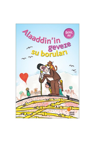 Günışığı Kitaplığı Alaaddinin Geveze Su Boruları _yeni Baskı