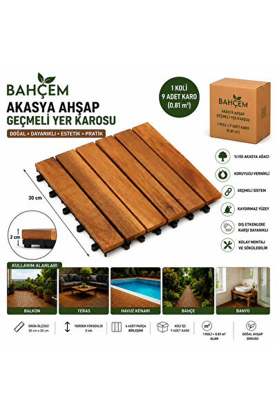 Bahçem Ahşap Yer Karosu %100 Akasya Ağacı 6 Dilim 30x30cm 0,81 M2 -9 Adet