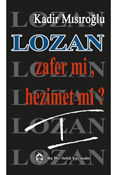 Sebil Yayınevi Lozan Zafer mi, Hezimet mi 3 Cilt Takım