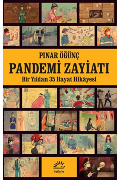 İletişim Yayınları Pandemi Zayiatı - Bir Yıldan 35 Hayat Hikayesi - Pınar Öğünç