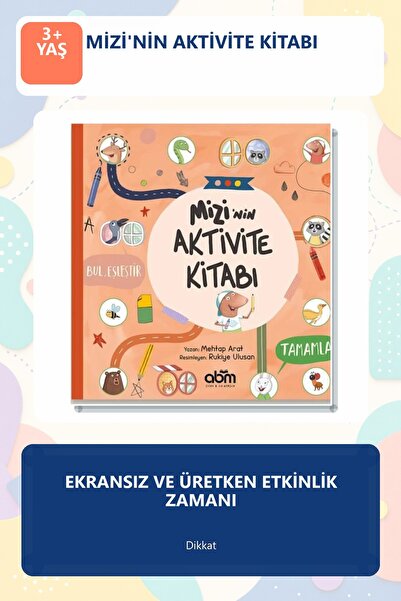 Abm Yayınevi Mizi'nin Aktivite Kitabı 3+ Yaş Dikkat ve Odaklanma Geliştiren Ç...