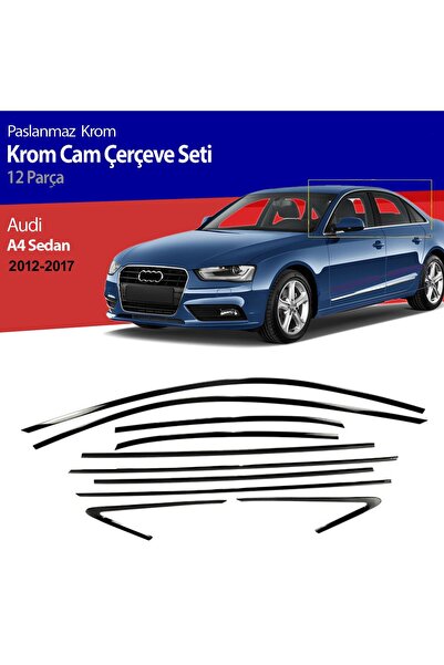 beyaztuning Audi A4 Cam Çıtası Komple Set Çerçevesi Kromu Nikelajı B8 Kasa