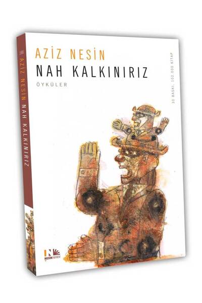 Nesin Yayınevi Nah Kalkınırız : Gözünüz Aydın Efendim : Herkesin İşi Gücü Var