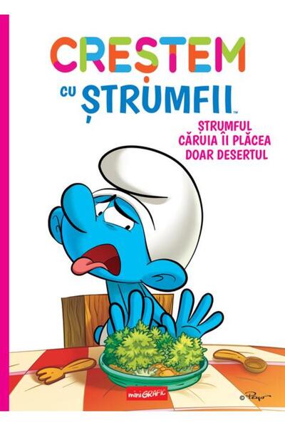 Minigrafic Creștem cu ștrumfii (#3). Ștrumful căruia îi plăcea doar desertul