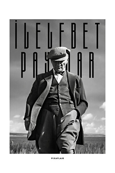 Pixaflair - İlelebet Payidar - Mustafa Kemal Atatürk - Çerçevesiz Poster