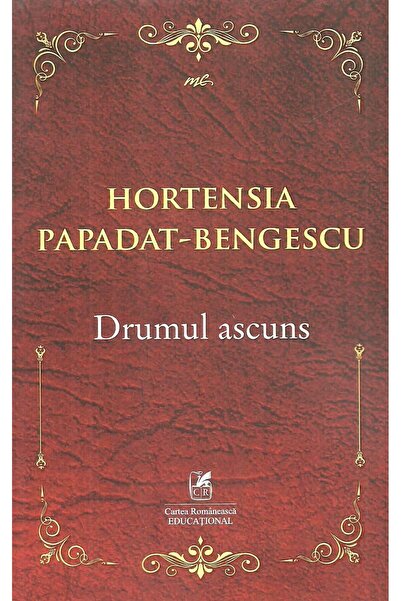 Editura Cartea Romaneasca Educational Drumul ascuns, Hortensia Papadat-Bengescu
