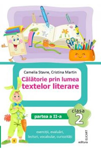 ELICART Călătorie prin lumea textelor literare. Clasa a 2-a. Partea 2 (E)