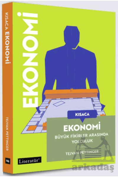Literatür Yayıncılık Kısaca Ekonomi Büyük Fikirler Arasında Yolculuk