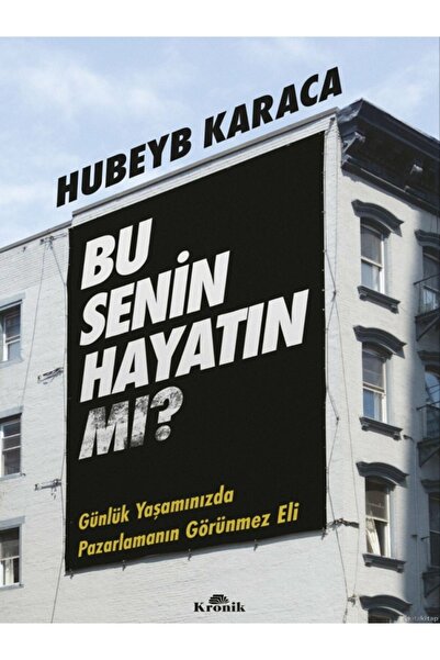Kronik Kitap Bu Senin Hayatın mı? - Hubeyb Karanca ( )