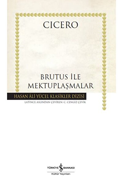 TÜRKİYE İŞ BANKASI KÜLTÜR YAYINLARI Brutus ile Mektuplaşmalar - Hasan Ali Yüc...