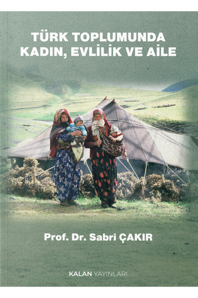 Türk Toplumunda Kadın, Evlilik Ve Aile