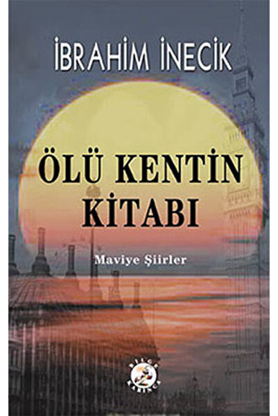 Bilge Karınca Yayınları Ölü Kentin Kitabı