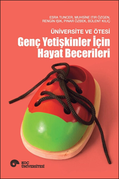 Koç Üniversitesi Yayınları College and Beyond - Life Skills for Young Adults