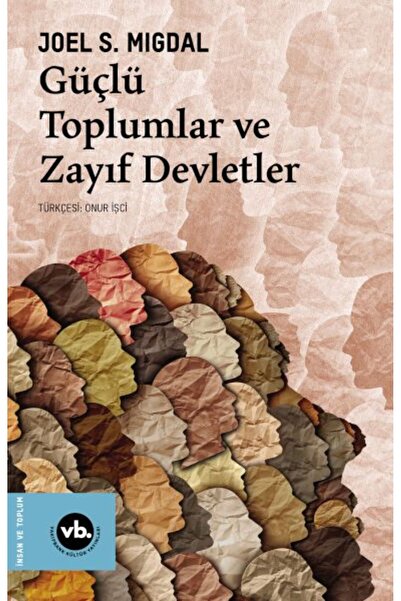 Vakıfbank Kültür Yayınları Güçlü Toplumlar ve Zayıf Devletler