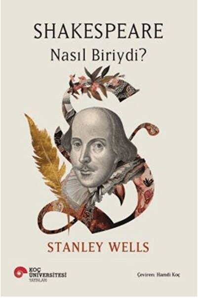 Koç Üniversitesi Yayınları Shakespeare Nasıl Biriydi?