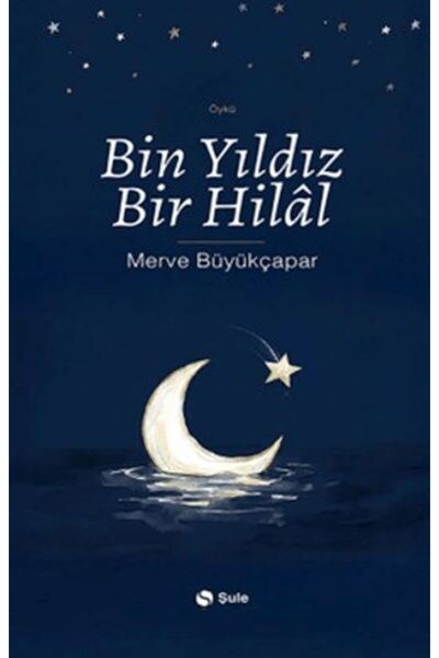 Şule Yayınları Bin Yıldız Bir Hilal