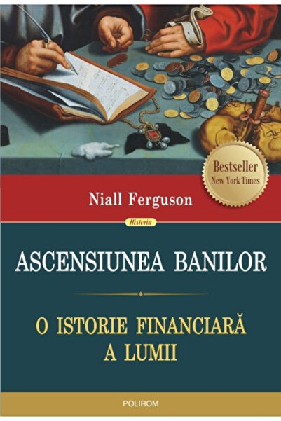 Editura Polirom The Ascent of Money, Niall Ferguson - Polirom Publishing House