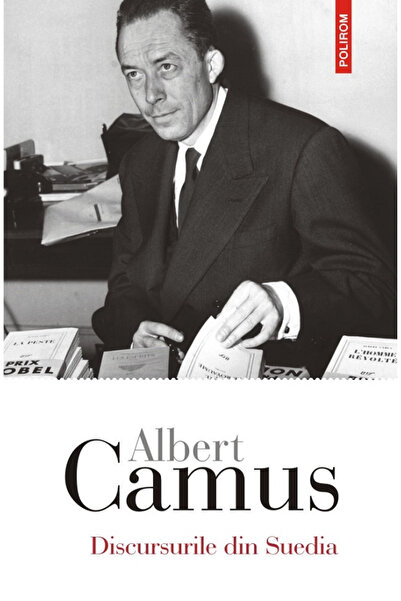 Editura Polirom Speeches from Sweden, Albert Camus - Polirom Publishing House