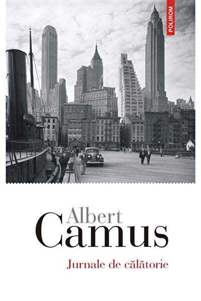 Editura Polirom Travel Journals, Albert Camus - Polirom Publishing House
