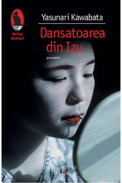 Editura Humanitas The Dancer from Izu , Yasunari Kawabata - Humanitas Publish...