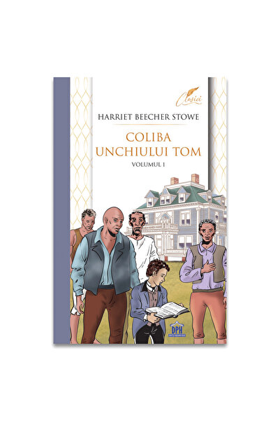 Editura DPH Uncle Tom's Cabin Vol 1, Harriet Beecher Stowe - DPH Publishing H...