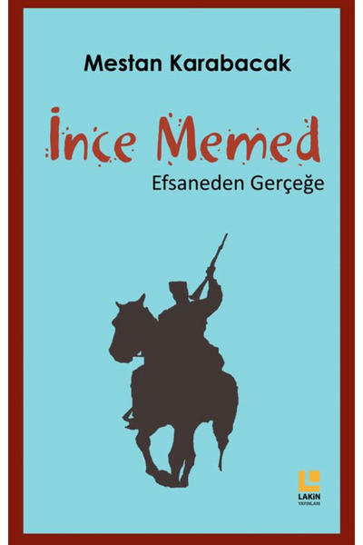 Lakin Yayınları İnce Memed - Efsaneden Gerçeğe / Mestan Karabacak / / 9786259...