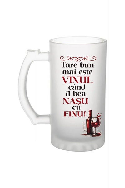 Arka9 Halbă personalizată 500 ml – „Tare bun mai este vinu' când îl bea nașu'...