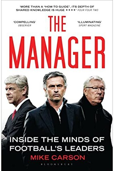 Bloomsbury The Manager Inside The Minds Of Footballs Leaders