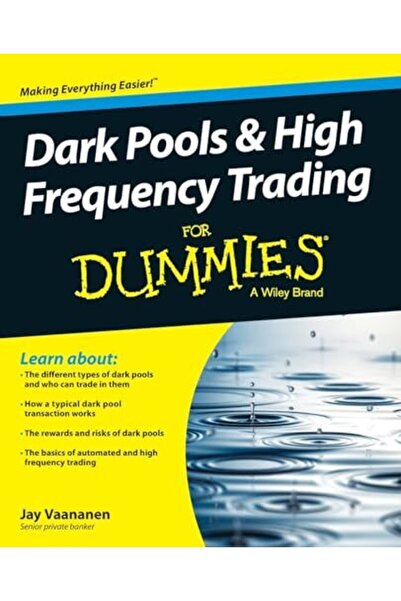 John Wiley & Sons Inc Dark Pools And High Frequency Trading For Dummies