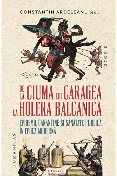 Editura Humanitas De la Ciuma din Caragea până la Ciuma Balcanică, Constantin...