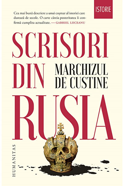 Editura Humanitas Letters from Russia. Russia In 1839, Marquis de Custine - H...