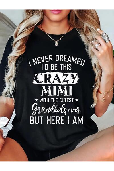 BASEPULSE تي شيرت نسائي مضحك بطبعة "I Never Dreamed I'd Be This Crazy, Mimi" ...