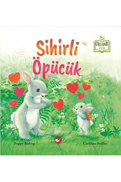 Beyaz Balina Yayınları Sihirli Öpücük - Organik Kitap