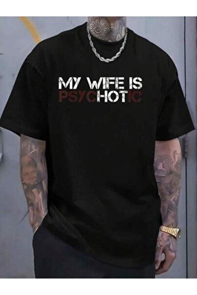 799 100% Cotton My Wife Is Hot Psychotic Adult Humor Sarcastic Women's Men's ...