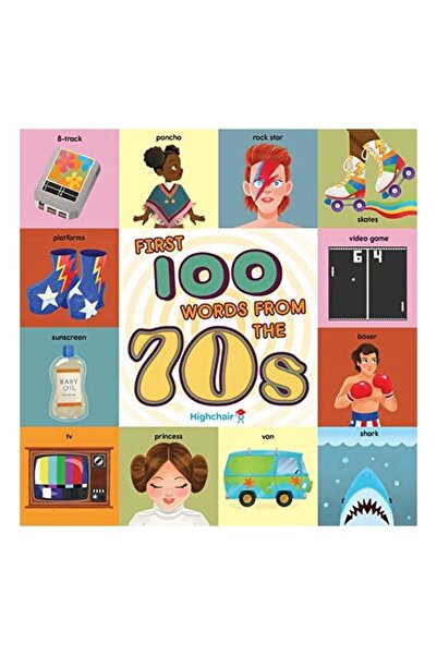 Simon and Schuster Primele 100 de cuvinte din anii '70 (Highchair U): (Cărți ...