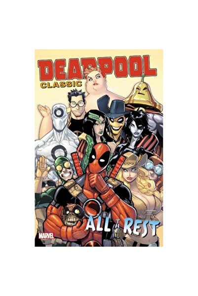 Marvel Deadpool Classic Vol. 15: All the Rest