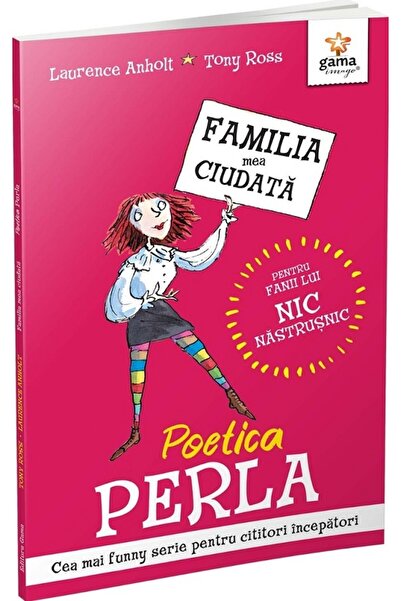 Gama Poetica Perla. Familia mea ciudata - Laurence Anholt, Tony Ross