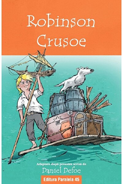 Paralela 45 Robinson Crusoe. Text adaptat - Daniel Defoe