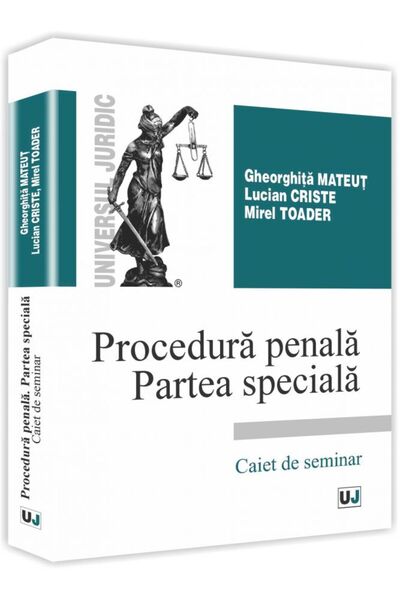Universul Juridic Procedura penala. Partea speciala - Gheorghita Mateut, Luci...