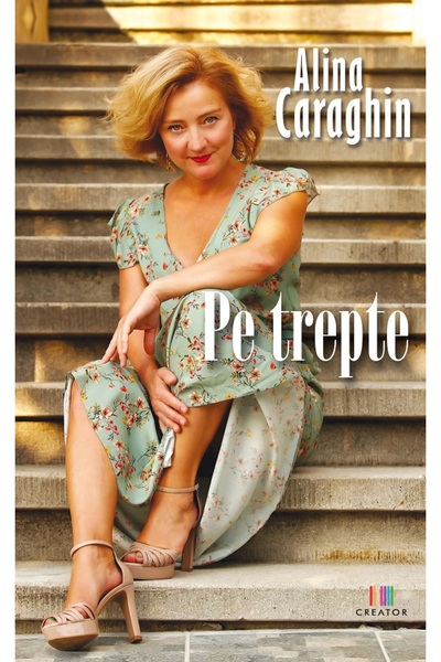 Editura Creator Pe trepte - Alina Caraghin
