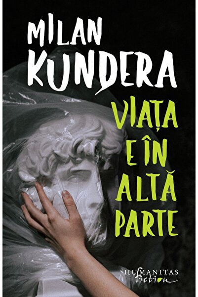 Humanitas Viata e in alta parte - Milan Kundera