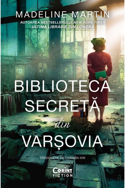 Corint Biblioteca secreta din Varsovia - Madeline Martin