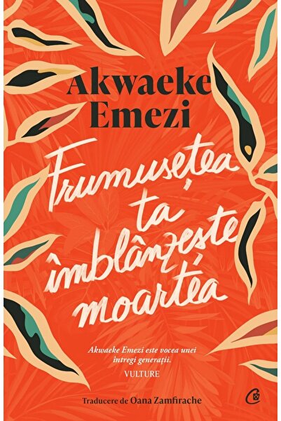 Curtea Veche Frumusetea ta imblanzeste moartea - Akwaeke Emezi