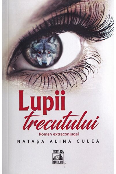 Neverland Lupii trecutului - Natasa Alina Culea