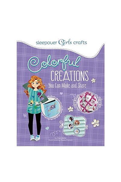 Capstone Meșteșuguri pentru fete la petrecerea în pijamale: Creații colorate ...