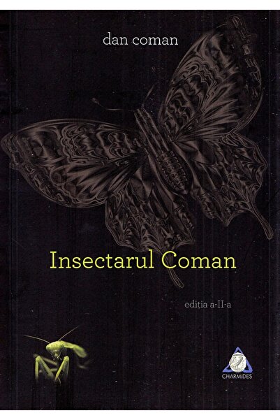 CHARMIDES Insectarul Coman - Dan Coman