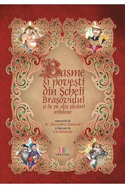Editura Creator Basme si povesti din Scheii Brasovului si de pe alte plaiuri ...