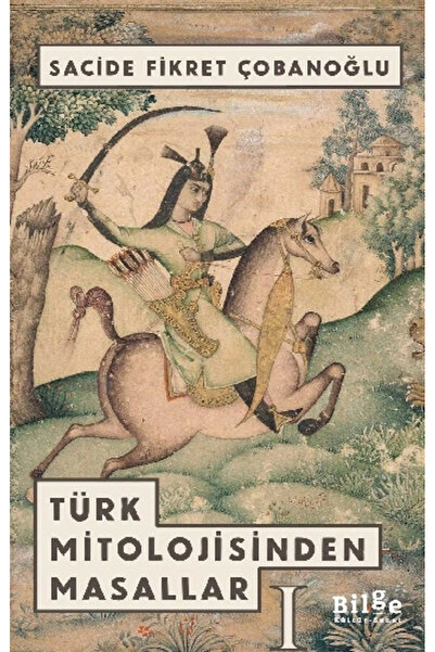 Bilge Kültür Sanat Türk Mitolojisinden Masallar 1